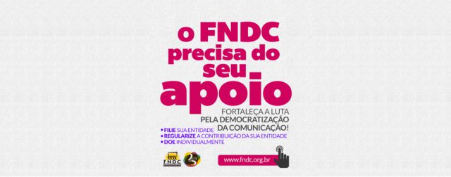 FNDC lança campanha para fortalecer a luta pela democratização da comunicação