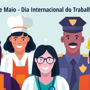 01 de Maio – Dia do Trabalhador. Parabéns!